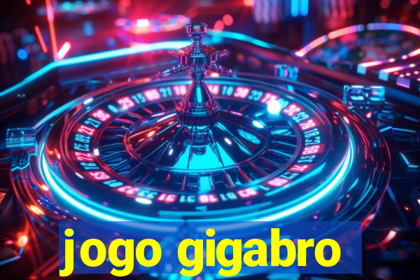 jogo gigabro